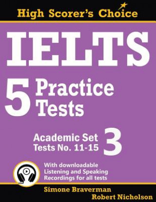 Könyv IELTS 5 Practice Tests, Academic Set 3: Tests No. 11-15 Simone Braverman