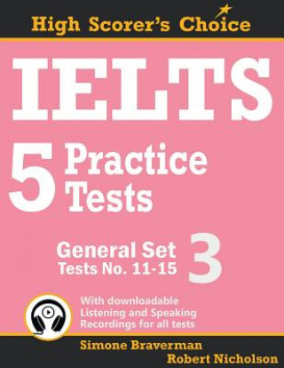 Könyv IELTS 5 Practice Tests, General Set 3: Tests No. 11-15 Simone Braverman