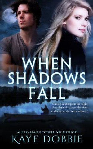 Knjiga When Shadows Fall Kaye Dobbie