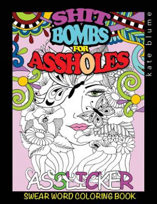 Kniha Swear Word Coloring Book: Shit-Bombs For Assholes Kate Blume