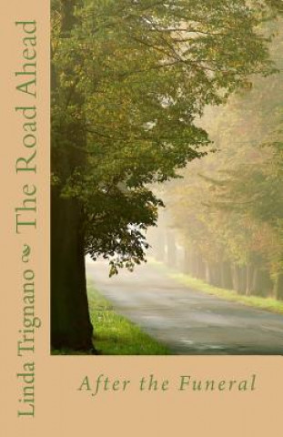 Kniha The Road Ahead: After the Funeral Linda Trignano