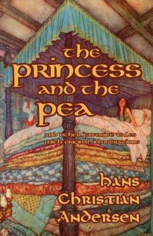 Könyv The Princess and the Pea and Other Favorite Tales (With Original Illustrations) Hans Christian Andersen