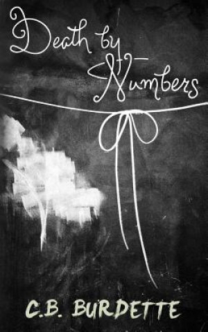 Knjiga Death By Numbers C B Burdette