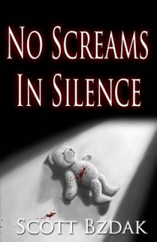 Kniha No Screams In Silence: Murder in the Eastern Panhandle of Kentucky Scott Bzdak