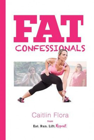 Kniha Fat Confessionals Caitlin M Flora