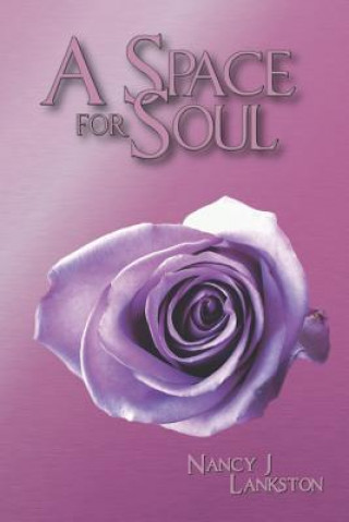 Libro A Space for Soul Nancy J Lankston