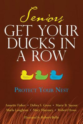Carte Seniors Get Your Ducks In A Row: Protect Your Nest Annette Fisher