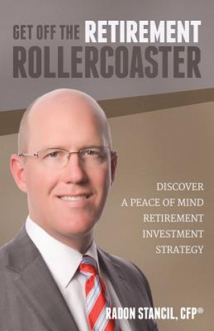 Livre Get Off the Retirement Roller Coaster: Discover a Peace of Mind Retirement Investment Strategy MR N Ramkumar