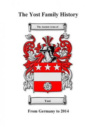 Carte Yost Family History: Germany to 2014 Tim C Stadler