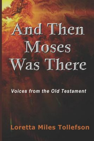 Książka And Then Moses Was There Loretta Miles Tollefson