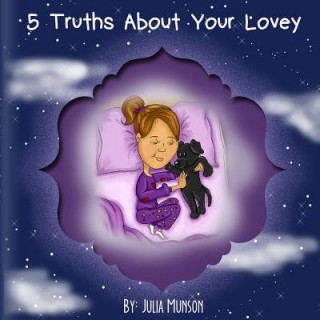 Könyv 5 Truths About Your Lovey Julia Jelinek Munson