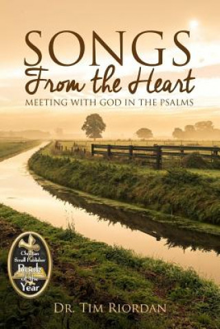 Kniha Songs From the Heart: Meeting With God in the Psalms Tim Riordan