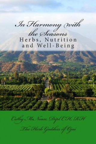 Könyv In Harmony with the Seasons: Herbs, Nutrition and Well-Being Cathy McNease