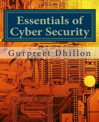 Könyv Essentials of Cyber Security Dr Gurpreet S Dhillon