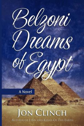 Kniha Belzoni Dreams of Egypt Jon Clinch