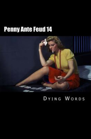 Książka Penny Ante Feud 14: The Fires of Earth Dying Words