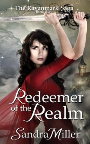 Book Redeemer of the Realm: Book Two in the Ravanmark Saga Sandra Miller