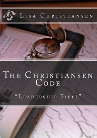 Книга The Christiansen Code: "Leadership Bible" Lisa Christine Christiansen