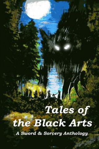 Kniha Tales of the Black Arts: A Sword and Sorcery Anthology Robert Helmbrecht