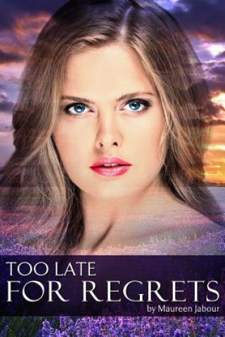 Knjiga Too Late for Regrets Maureen Jabour