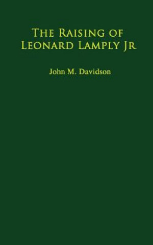 Kniha The Raising of Leonard Lamply Jr. John M Davidson