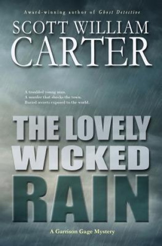 Libro The Lovely Wicked Rain: A Garrison Gage Mystery Scott William Carter