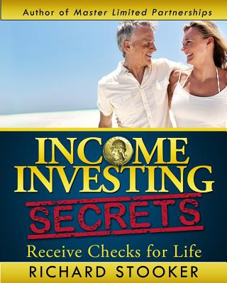 Kniha Income Investing Secrets: How to Receive Ever-Growing Dividend and Interest Checks, Safeguard Your Portfolio and Retire Wealthy Richard Stooker