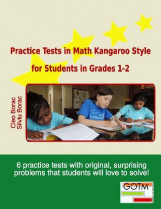 Könyv Practice Tests in Math Kangaroo Style for Students in Grades 1-2 Cleo Borac