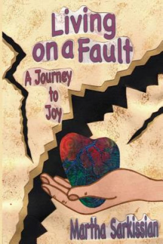 Kniha Living On A Fault: A Journey to Joy Martha Sarkissian