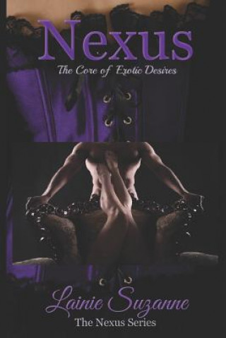 Könyv Nexus: The Core of Erotic Desires Lainie Suzanne