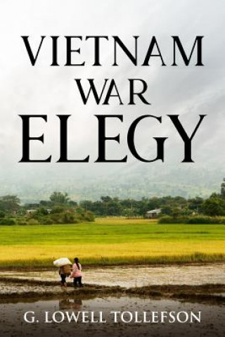 Книга Vietnam War Elegy G Lowell Tollefson