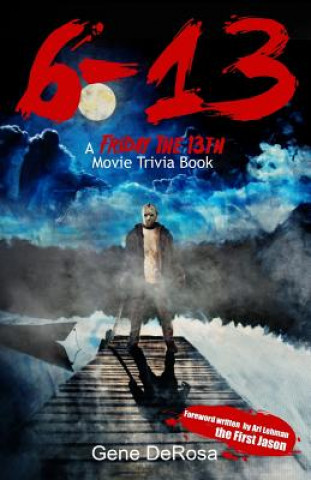 Könyv 6-13 A Friday the 13th Movie Trivia Book Gene DeRosa