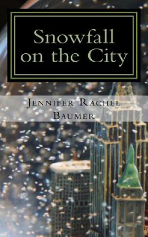 Libro Snowfall on the City Jennifer Rachel Baumer