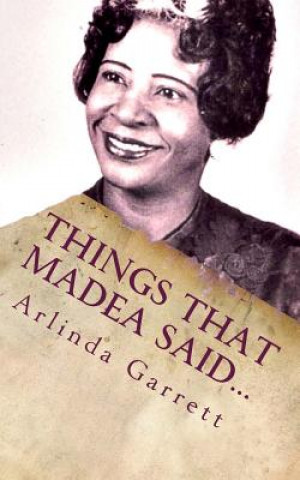 Kniha Things That Madea Said...: The Little Book of Sayings MS Arlinda M Garrett