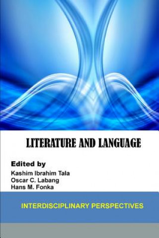 Livre Literature and Language: Interdisciplinary Perspectives Kashim Ibrahim Tal Hans M Fonka (Eds )