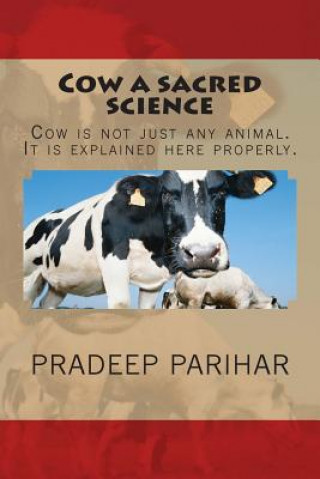 Kniha Cow a sacred science: Cow is not just any animal. It is explained here properly. Pradeep Parihar