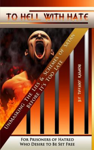 Knjiga To Hell With Hate Tiffany Buckner-Kameni