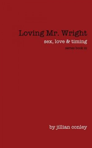 Knjiga Loving Mr. Wright Jillian Conley