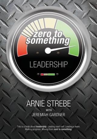 Knjiga Zero To Something Arnie Strebe