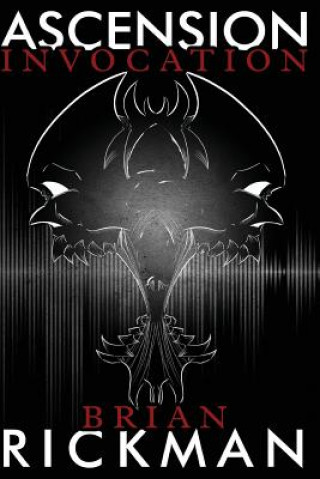 Knjiga Ascension: Invocation Brian Rickman