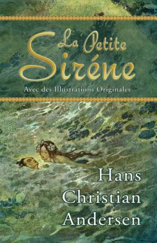 Carte La Petite Siréne (Avec des Illustrations Originales) Hans Christian Andersen