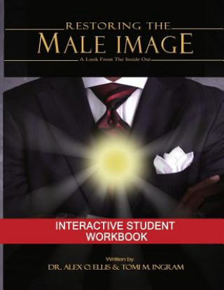 Carte Restoring the Male Image Student Workbook Dr Alex O Ellis
