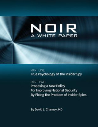 Carte N O I R: A White Paper David L Charney MD