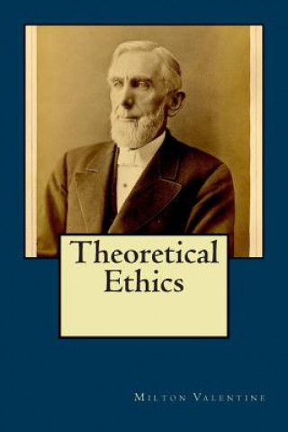 Kniha Theoretical Ethics Milton Valentine