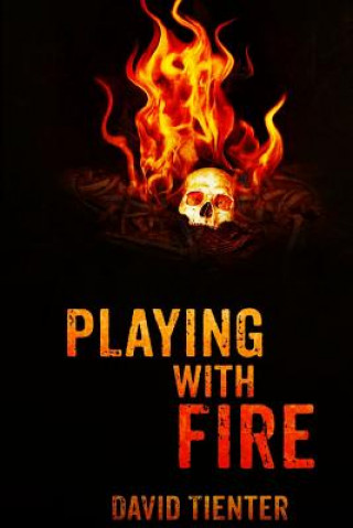 Книга Playing With Fire David Tienter