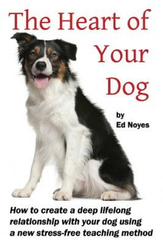 Carte The Heart of Your Dog Ed Noyes