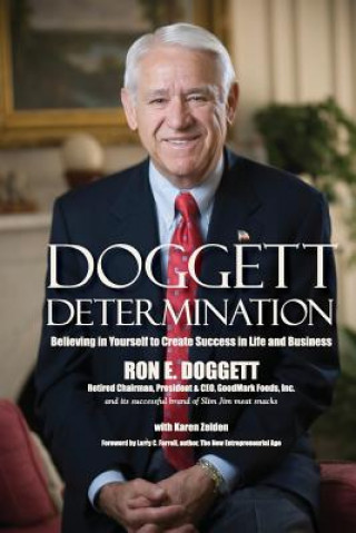 Kniha Doggett Determination: Believing in Yourself to Create Success in Life and Business Ron E Doggett