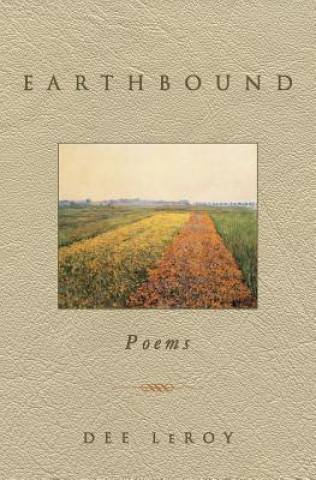 Kniha Earthbound: Poems Dee Leroy