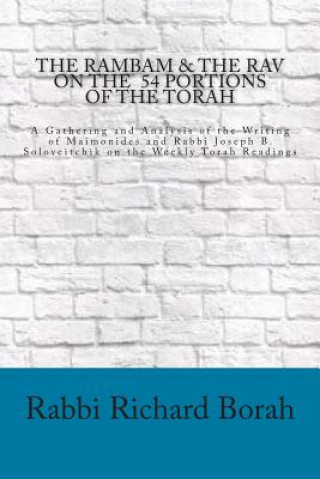 Könyv The Rambam and the Rav on the 54 Portions of the Torah Rabbi Richard Borah