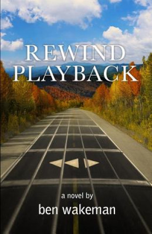 Knjiga Rewind, Playback Ben Wakeman